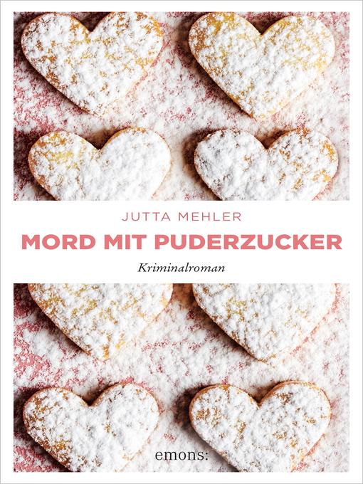 Title details for Mord mit Puderzucker by Jutta Mehler - Available